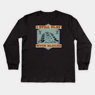 I Still Play With Blocks Racing Mechanic Gear Mens & Tuner Kids Long Sleeve T-Shirt